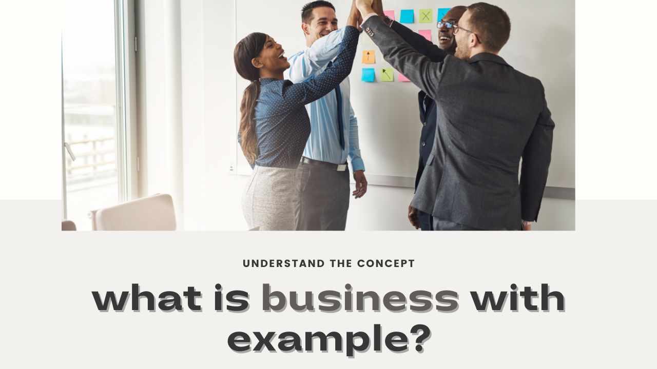 What is business with example